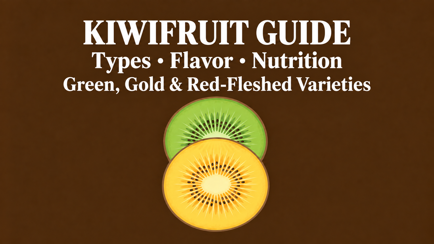 Kiwifruit guide to types, nutrition, and green and gold varieties
