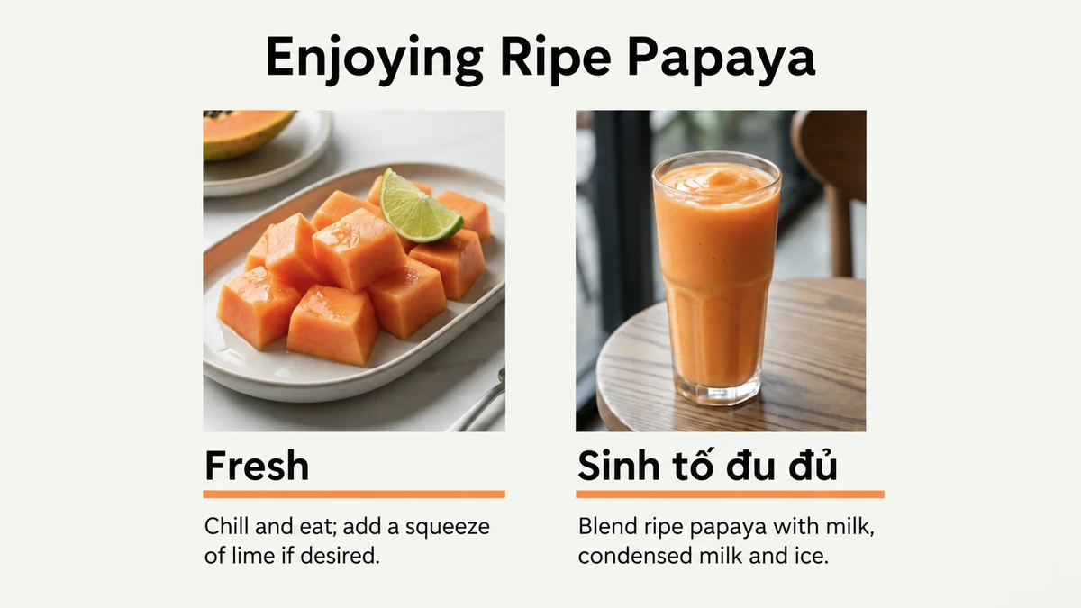 Ripe papaya can be eaten fresh or blended into a smoothie.