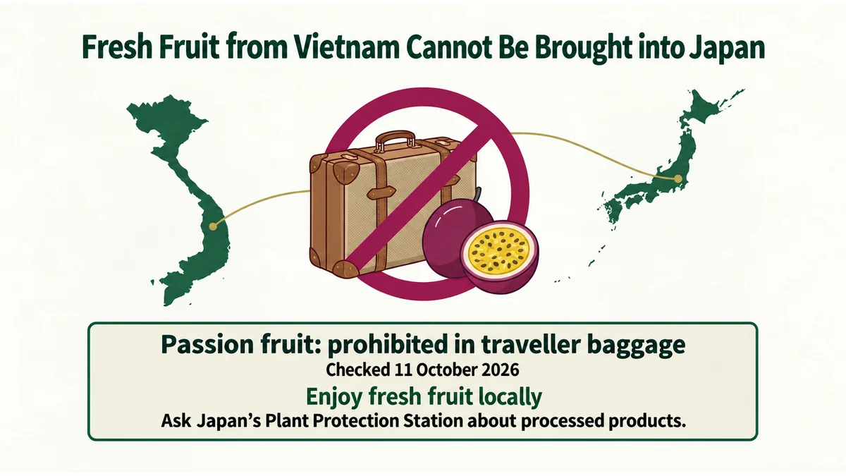 Fresh Vietnamese passion fruit cannot be brought into Japan in traveller baggage.
